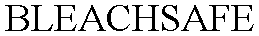 Trademark Logo BLEACHSAFE