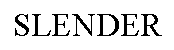 Trademark Logo SLENDER