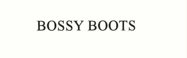 Trademark Logo BOSSY BOOTS