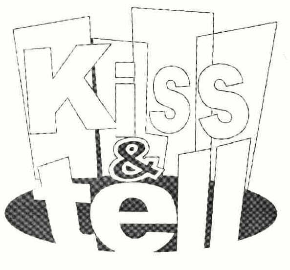 KISS &amp; TELL