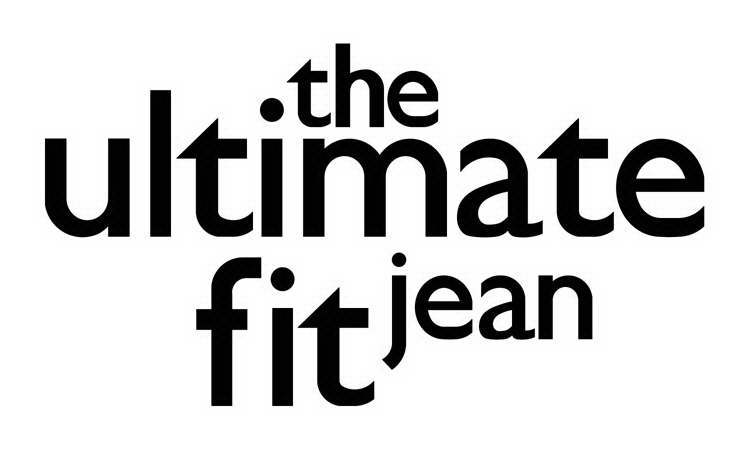  THE ULTIMATE FIT JEAN