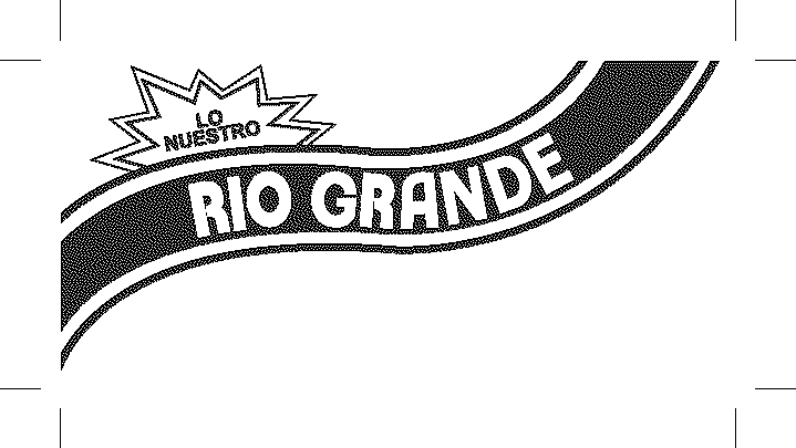  LO NUESTRO RIO GRANDE