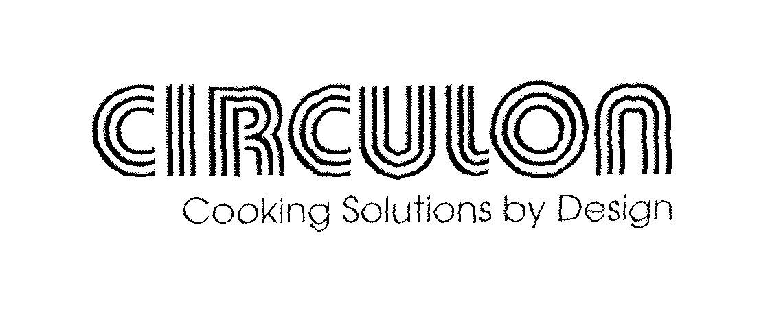 Trademark Logo CIRCULON COOKING SOLUTIONS BY DESIGN