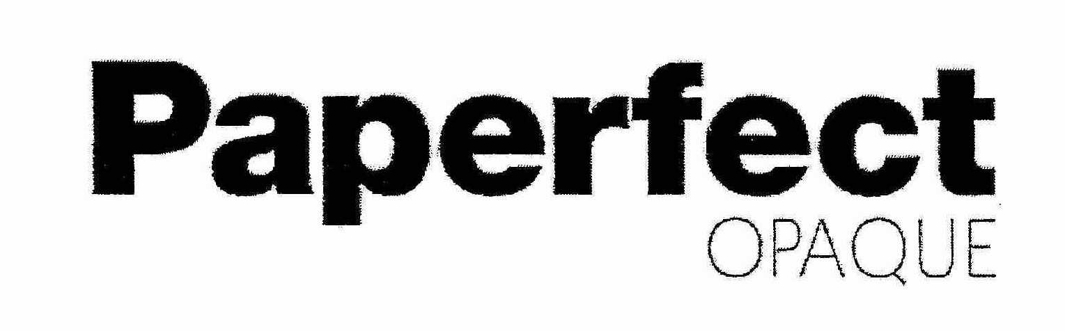 Trademark Logo PAPERFECT OPAQUE