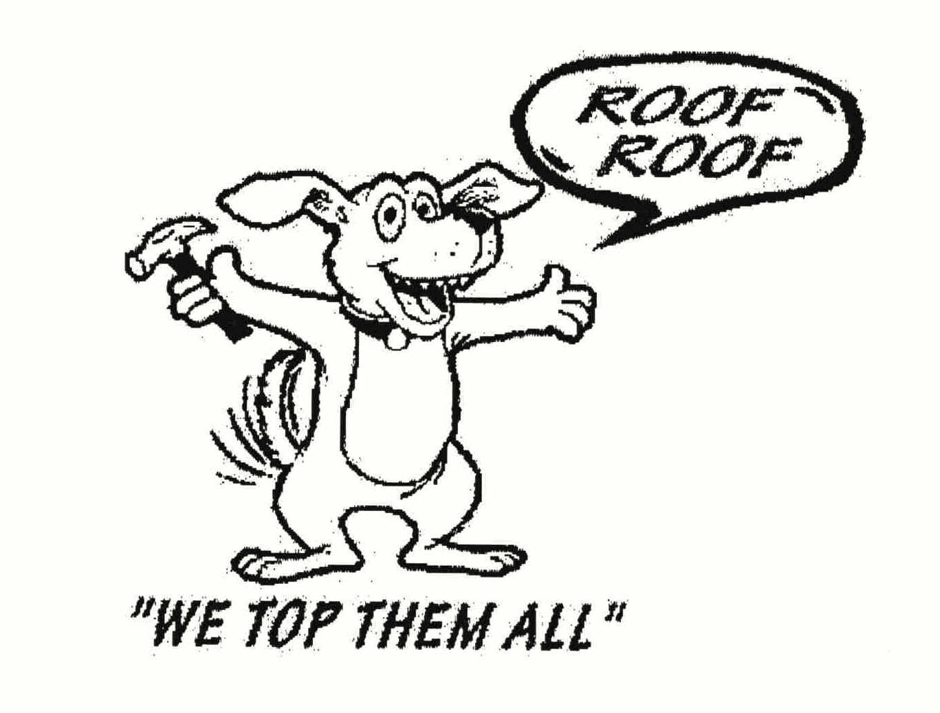  ROOF ROOF "WE TOP THEM ALL"