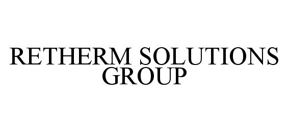  RETHERM SOLUTIONS GROUP