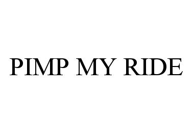 Trademark Logo PIMP MY RIDE