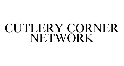  CUTLERY CORNER NETWORK