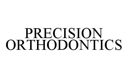  PRECISION ORTHODONTICS