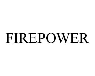 Trademark Logo FIREPOWER