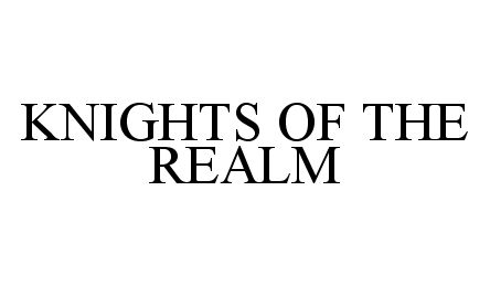 Trademark Logo KNIGHTS OF THE REALM