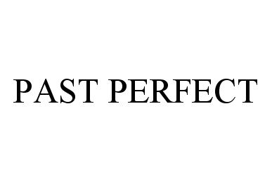  PAST PERFECT