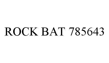  ROCK BAT 785643