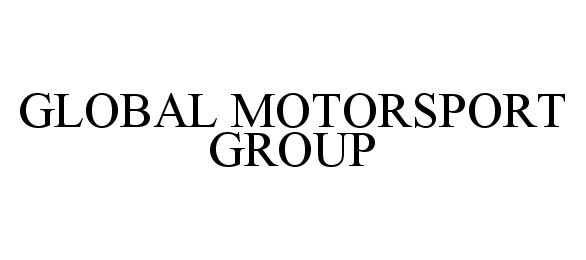 Trademark Logo GLOBAL MOTORSPORT GROUP
