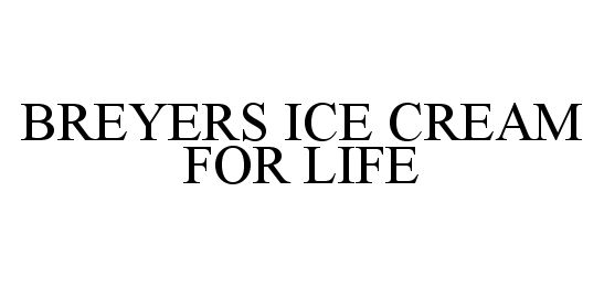  BREYERS ICE CREAM FOR LIFE