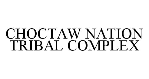  CHOCTAW NATION TRIBAL COMPLEX