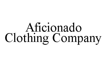 Trademark Logo AFICIONADO CLOTHING COMPANY