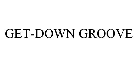 Trademark Logo GET-DOWN GROOVE