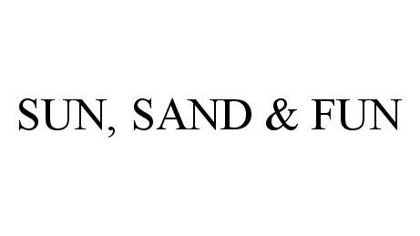 Trademark Logo SUN, SAND & FUN