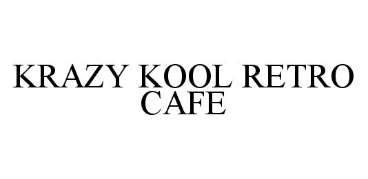 Trademark Logo KRAZY KOOL RETRO CAFE