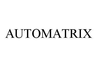 Trademark Logo AUTOMATRIX