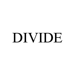 Trademark Logo DIVIDE