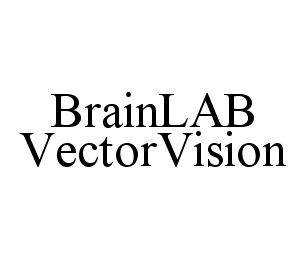 Trademark Logo BRAINLAB VECTORVISION