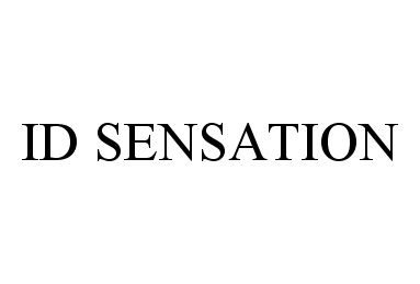 Trademark Logo ID SENSATION