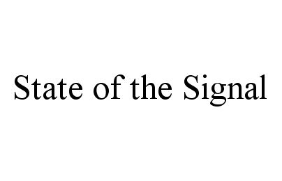  STATE OF THE SIGNAL