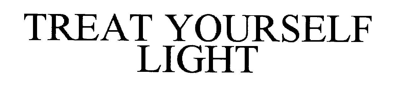 Trademark Logo TREAT YOURSELF LIGHT