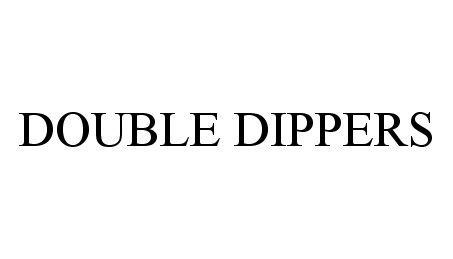  DOUBLE DIPPERS