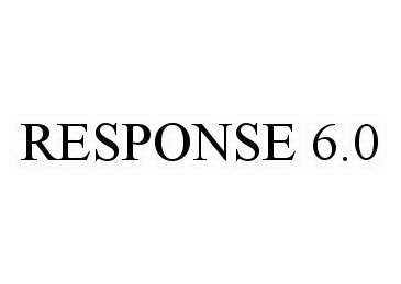  RESPONSE 6.0
