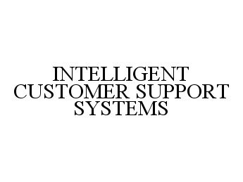  INTELLIGENT CUSTOMER SUPPORT SYSTEMS