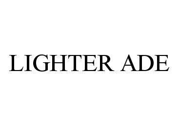 Trademark Logo LIGHTER ADE