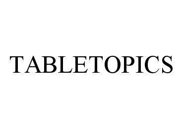 Trademark Logo TABLETOPICS