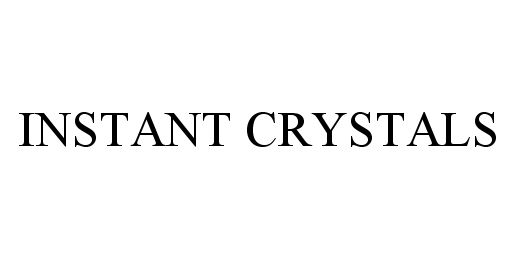  INSTANT CRYSTALS