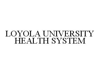 Trademark Logo LOYOLA UNIVERSITY HEALTH SYSTEM