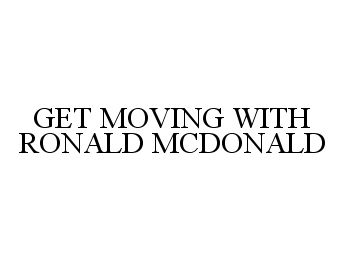  GET MOVING WITH RONALD MCDONALD