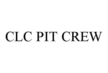  CLC PIT CREW