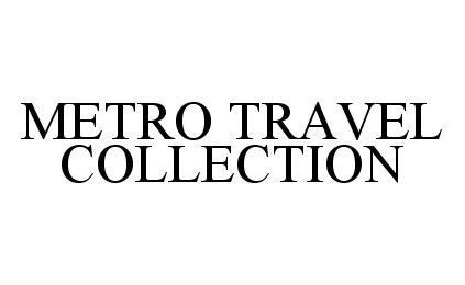  METRO TRAVEL COLLECTION