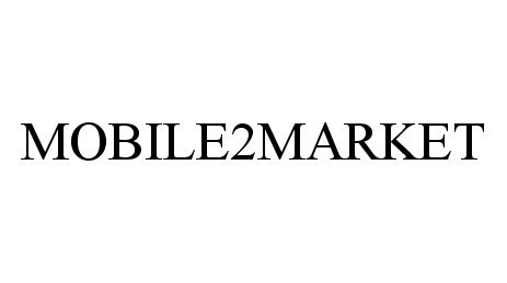 Trademark Logo MOBILE2MARKET