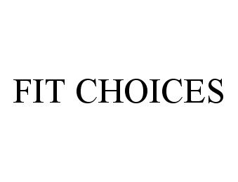  FIT CHOICES