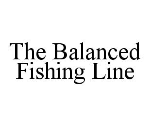  THE BALANCED FISHING LINE