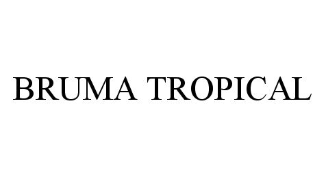  BRUMA TROPICAL