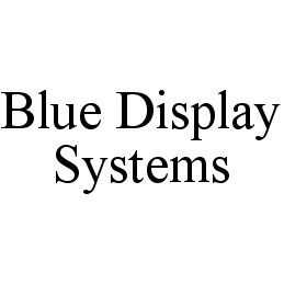  BLUE DISPLAY SYSTEMS