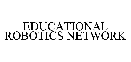  EDUCATIONAL ROBOTICS NETWORK
