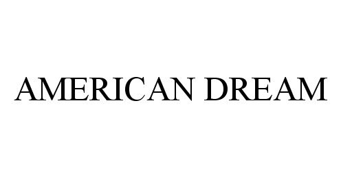 Trademark Logo AMERICAN DREAM