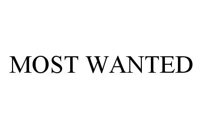 Trademark Logo MOST WANTED