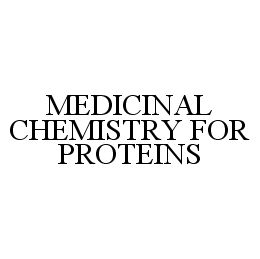  MEDICINAL CHEMISTRY FOR PROTEINS