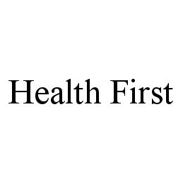 Trademark Logo HEALTH FIRST